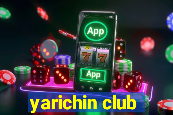 yarichin club